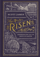 The Risen One: Experiencing All of Jesus in Easter