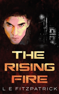 The Rising Fire - Fitzpatrick, L E