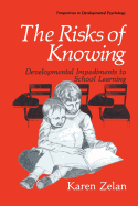 The Risks of Knowing: Developmental Impediments to School Learning
