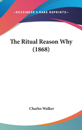 The Ritual Reason Why (1868)