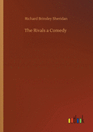 The Rivals a Comedy