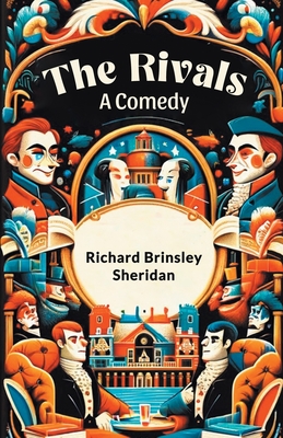 The Rivals A Comedy - Sheridan, Richard Brinsley
