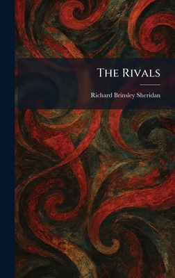 The Rivals - Sheridan, Richard Brinsley