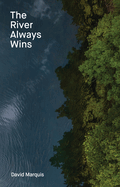 The River Always Wins: Water as a Metaphor for Hope and Progress