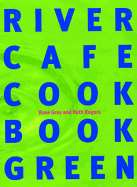 The River Cafe Green Cookbook