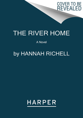 The River Home - Richell, Hannah