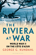The Riviera at War: World War II on the C�te d'Azur