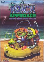 The Roach Approach: Don't Miss the Boat!