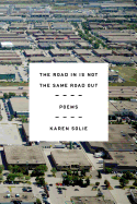 The Road in Is Not the Same Road Out: Poems