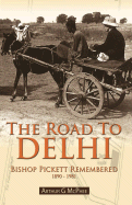 The Road to Delhi: Bishop Pickett Remembered