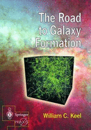 The Road to Galaxy Formation