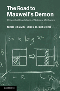 The Road to Maxwell's Demon: Conceptual Foundations of Statistical Mechanics