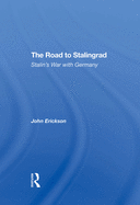 The Road to Stalingrad: Stalin's War with Germany