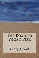 The Road to Wigan Pier