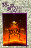 The Roads Between the Worlds