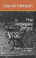 The Roanoke Effect: Things are not always as they seem.