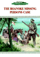 The Roanoke Missing Persons Case