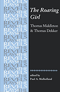 The Roaring Girl: Thomas Middleton & Thomas Dekker