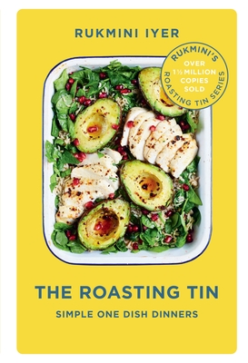The Roasting Tin: Simple One Dish Dinners - Iyer, Rukmini