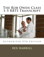 The Rob Owen Class 1-5 RBTI Transcript: Authorized USA Edition