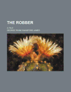The Robber: A Tale