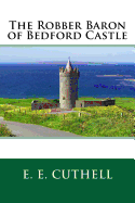 The Robber Baron of Bedford Castle