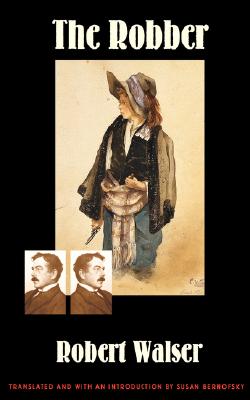 The Robber - Walser, Robert, and Bernofsky, Susan (Introduction by)