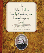 The Robert E. Lee Family Cooking & Housekeeping Book