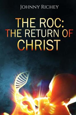 The Roc: The Return of Christ - Richey, Johnny, and Media & Publishing, It's All about Him (Prepared for publication by)