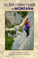 The Rock Climber's Guide to Montana