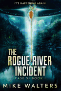 The Rogue River Incident, Case XI Book I: It's Happening Again
