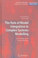 The Role of Model Integration in Complex Systems Modelling: An Example from Cancer Biology