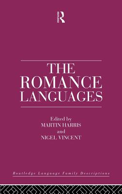 The Romance Languages - Harris, Martin (Editor), and Vincent, Nigel (Editor)