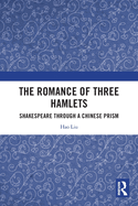 The Romance of Three Hamlets: Shakespeare Through a Chinese Prism