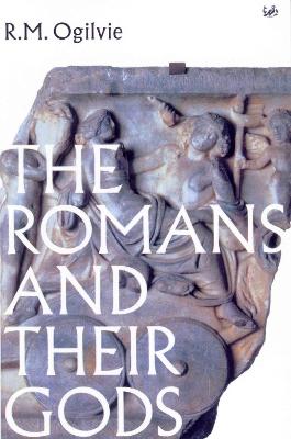 The Romans And Their Gods - Ogilvie, R M