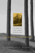 The Romantic Imperative: The Concept of Early German Romanticism