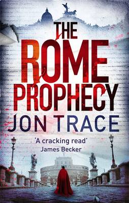The Rome Prophecy - Trace, Jon