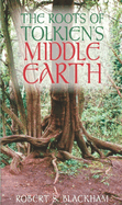 The Roots of Tolkien's Middle Earth
