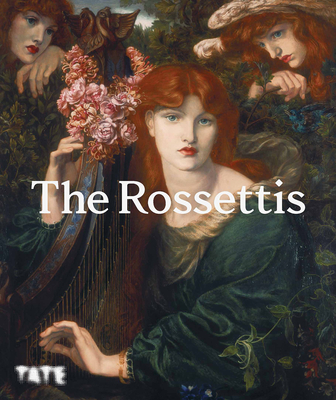 The Rossettis - Jacobi, Carol (Editor), and Finch, James (Editor), and Frederick, Margaretta S. (Contributions by)