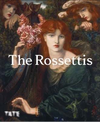 The Rossettis - Jacobi, Carol (Editor), and Finch, James (Editor), and Frederick, Margaretta S. (Contributions by)