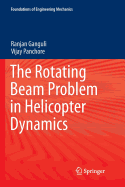 The Rotating Beam Problem in Helicopter Dynamics