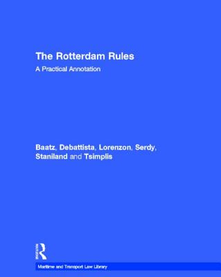 The Rotterdam Rules: A Practical Annotation - Baatz, Yvonne, and DeBattista, Charles, Dr., and Lorenzon, Filippo