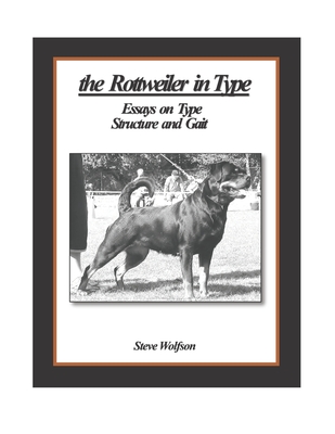 The Rottweiler in Type - Wolfson, Steven