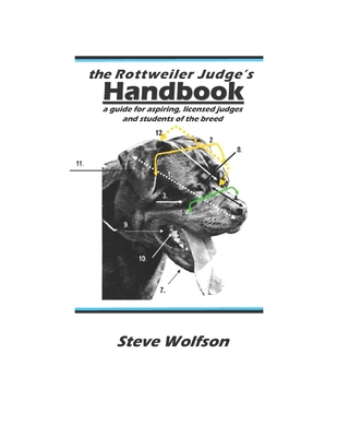 The Rottweiler Judge's Handbook - Wolfson, Steven