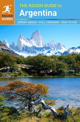 The Rough Guide to Argentina - Benson, Andrew, and O'Brien, Rosalba, and Meghji, Shafik