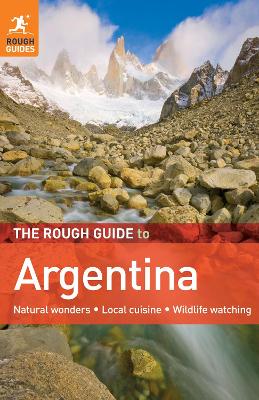 The Rough Guide to Argentina - Aeberhard, Danny, and Stocker, Ed (Contributions by), and O'Brien, Rosalba