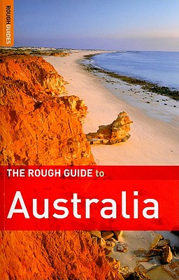 The Rough Guide to Australia - Daly, Margo, and Dehne, Anne, and Leffman, David