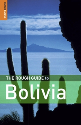 The Rough Guide to Bolivia - Rough Guides, and Read, James