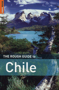The Rough Guide to Chile 3 - Graham, Melissa, and Benson, Andrew
