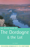 The Rough Guide to Dordogne & the Lot 1 - Dodd, Jan